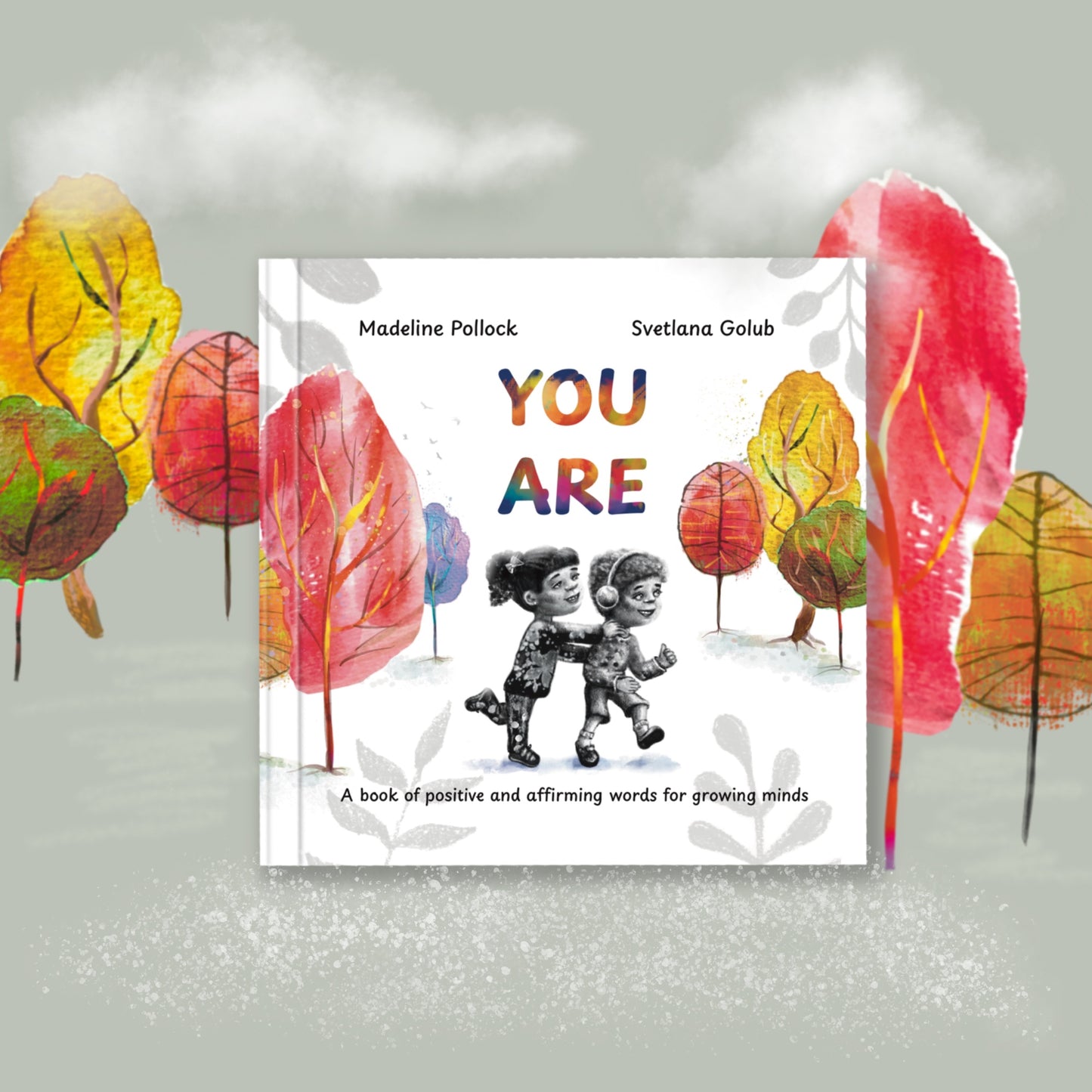 You Are - Positive affirmations for growing minds.